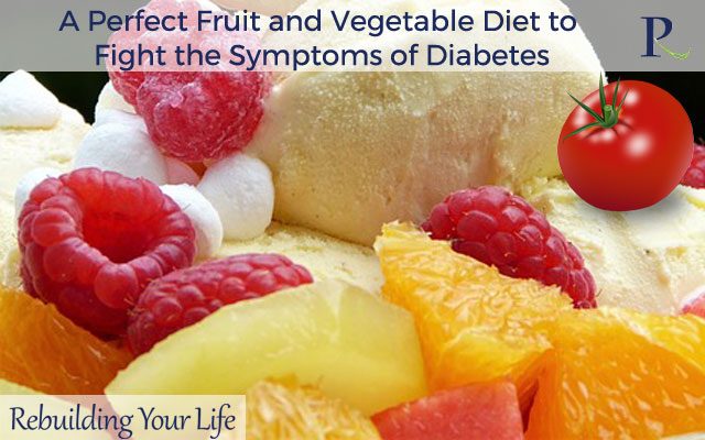 A Perfect Fruit and Vegetable Diet to Fight the Symptoms of Diabetes