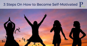 3 Steps On How to Become Self-Motivated