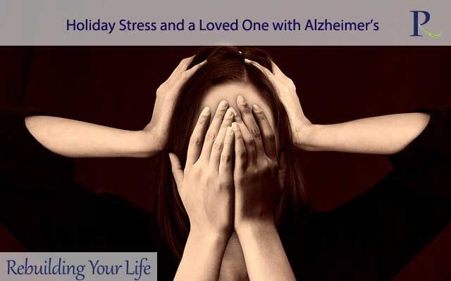 Holiday Stress and a Loved One with Alzheimer’s