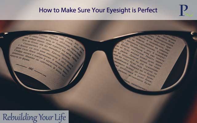 How to Make Sure Your Eyesight is Perfect