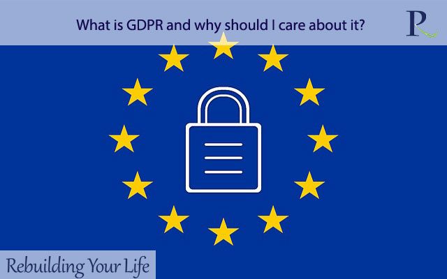 What is, in fact GDPR and why should I care about it?