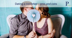 Dating a coworker - pros and cons