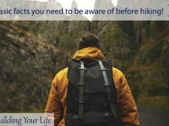 Basic facts you need to be aware of before hiking!