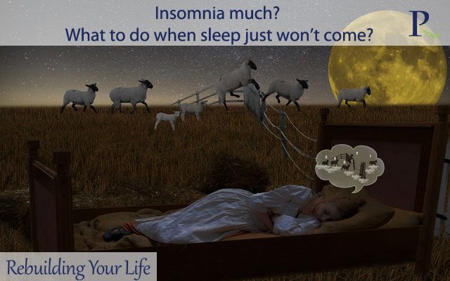 Insomnia much? What to do when sleep just won’t come?