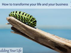 How to transforme your life and your business